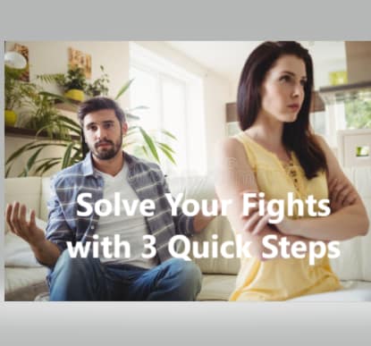 Solve Your Fights with 3 Quick Steps 1 Solve your fights